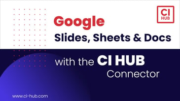 How to use the CI HUB Connector in Google Slides, Google Sheets and Google Docs