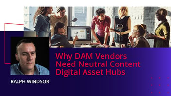 Why DAM Vendors Need Neutral Content Digital Asset Hubs