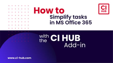 Simplify tasks in MS Office 365 with the CI HUB Add-in
