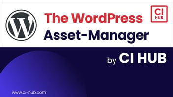 The WordPress Asset-Manager by CI HUB