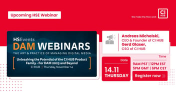 HSEvents Webinar: Unleashing the Potential of the CI HUB Product Family For DAM in 2025 and Beyond