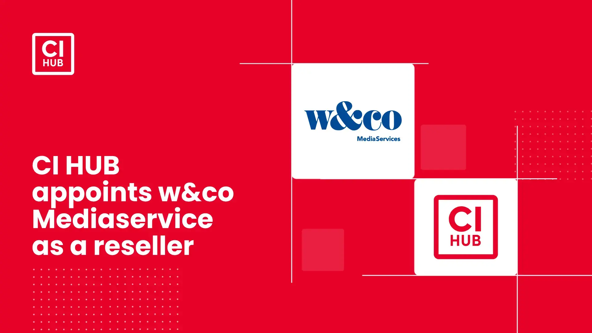 CI HUB appoints w&co Mediaservice as a reseller