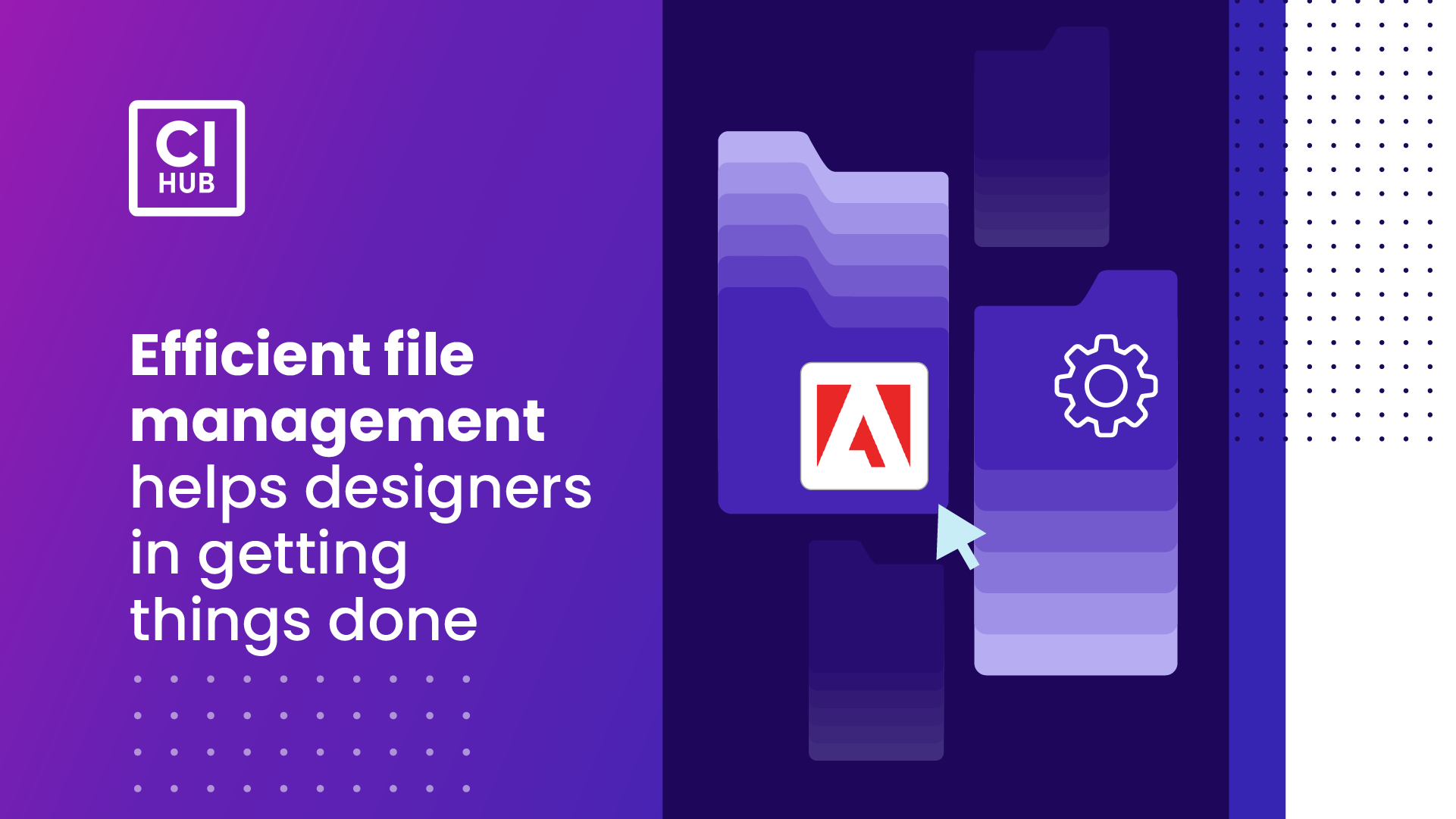 Efficient file management helps designers in...