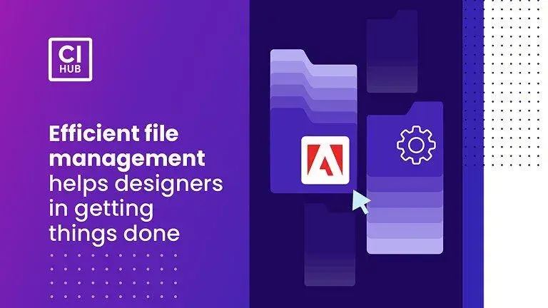 Efficient file management helps designers in getting things done