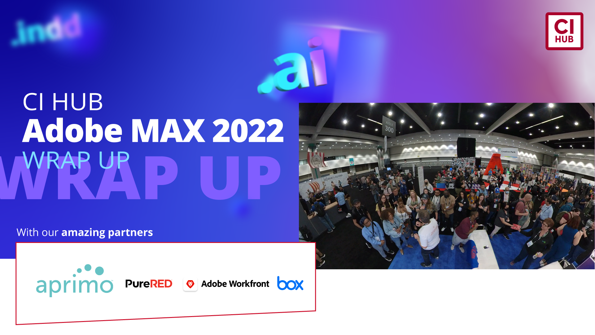 CI HUB is wrapping up the Adobe MAX 2022
