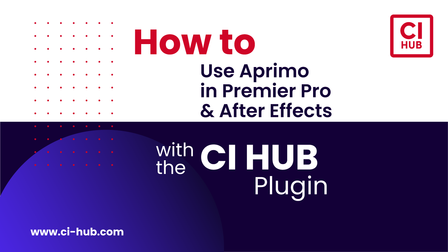 How to use Aprimo & CI HUB in Adobe Premiere Pro...
