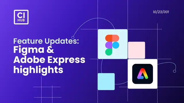 Feature Updates: Figma and Adobe Express highlights