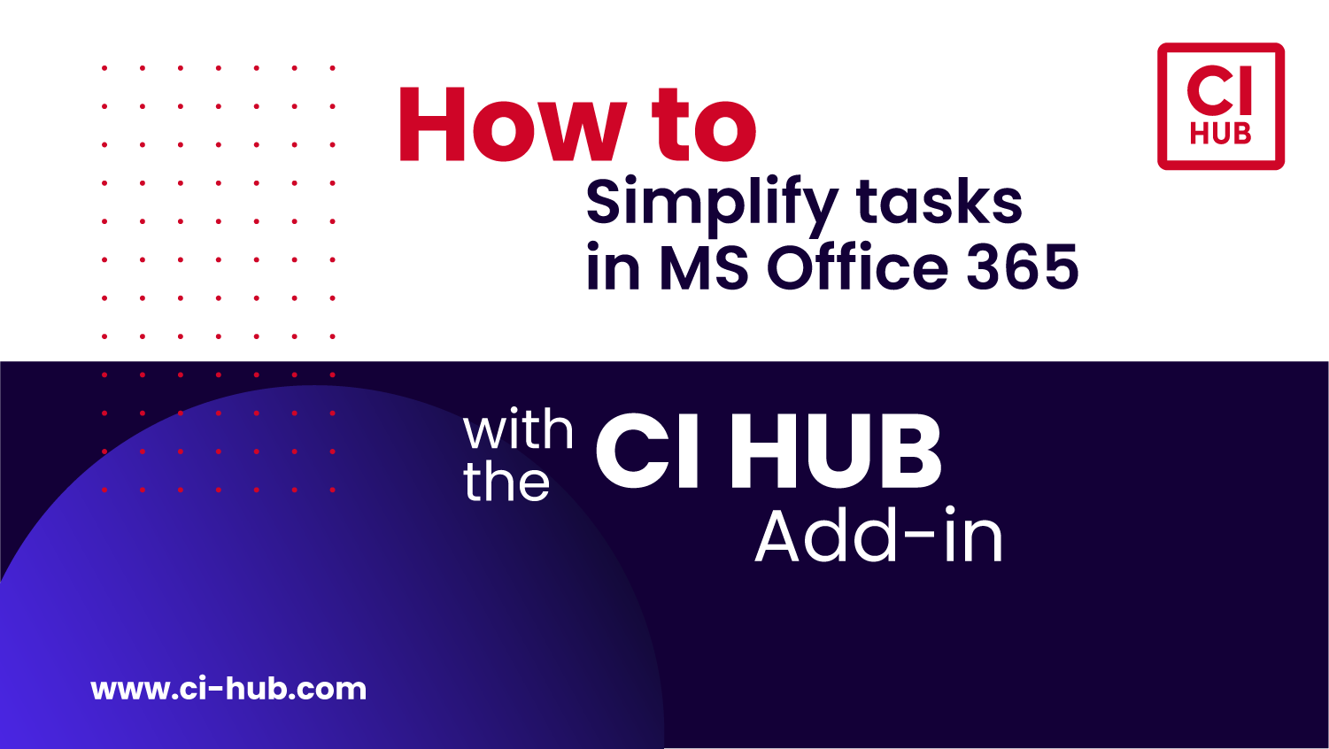 Simplify tasks in MS Office 365 with the CI HUB...