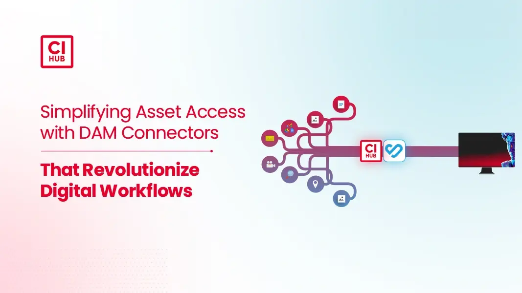 Simplifying Asset Access with DAM Connectors That Revolutionize Digital Workflows