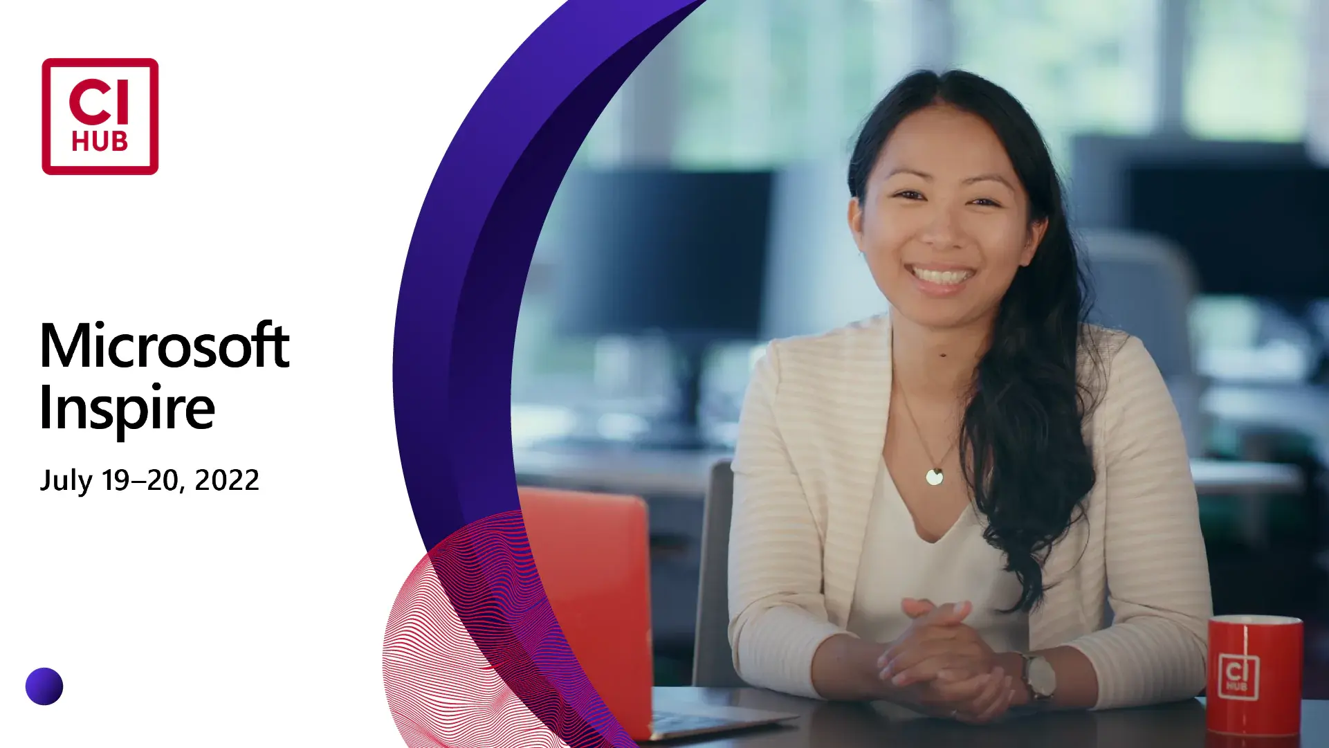 CI HUB at Microsoft Inspire 2022: Everything you need to know