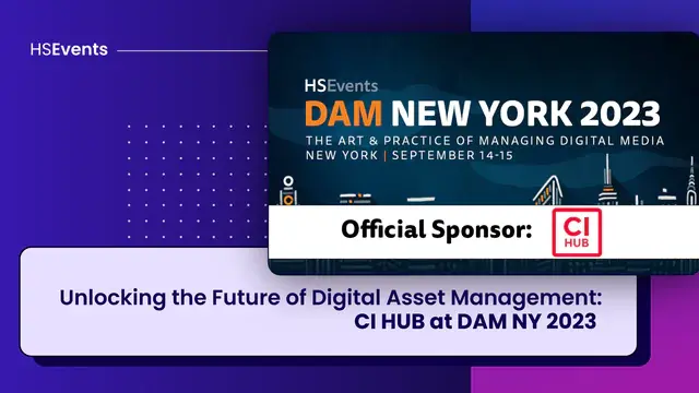 Unlocking the Future of Digital Asset Management CI HUB at DAM NY 2023
